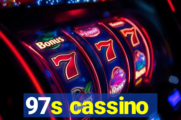 97s cassino